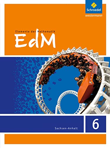 Elemente der Mathematik SI - Ausgabe 2015 für Sachsen-Anhalt: Schülerband 6 von Schroedel Verlag GmbH